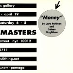 Postmasters Gallery, New York, NY. 1990. Money film installation by Cara Perlman and Coleen Fitzgibbon.